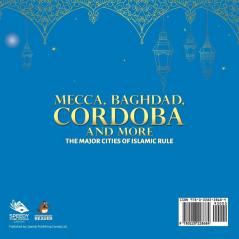 Mecca Baghdad Cordoba and More - The Major Cities of Islamic Rule - History Book for Kids | Past and Present Societies