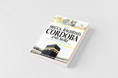 Mecca Baghdad Cordoba and More - The Major Cities of Islamic Rule - History Book for Kids | Past and Present Societies
