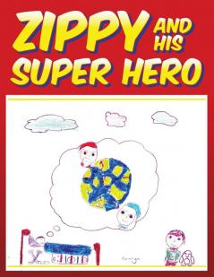 Zippy and His Super Hero: 2 (Nathan's Super Hero Books)