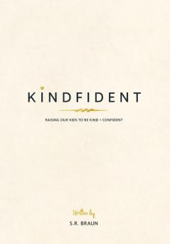 Kindfident: Raising our kids to be kind + confident