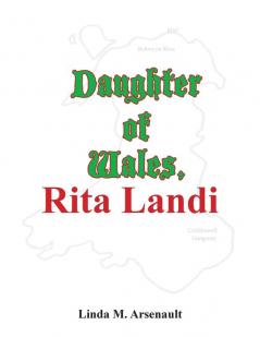 Daughter of Wales Rita Landi: Her Family Her Life Her Music