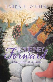 Journey Forward: One Step at a Time: 1