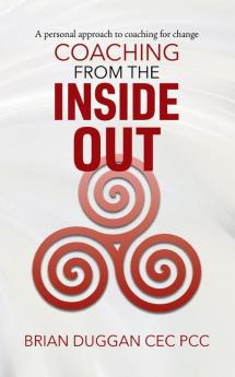 Coaching from the inside out: A personal approach to coaching for change