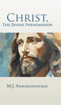 Christ The Divine Phenomenon