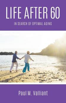 Life After 60: In Search of Optimal Aging