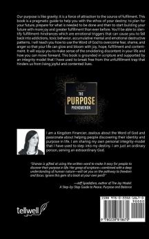 The Purpose Phenomenon: The rich simplicity of being yourself by overcoming fear shame and anger to enjoy a fulfilled and meaningful life.