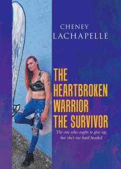 The Heartbroken Warrior the Survivor