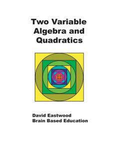 Two Variable Algebra and Quadratics: Math Without Calculators