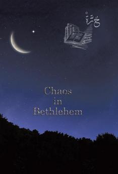 Chaos in Bethlehem