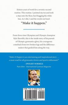 Make It Happen: My Story of Gymnastics the Olympics and the Positive Power of Sport