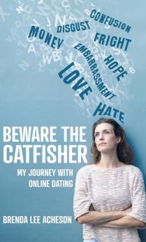 Beware the Catfisher: My Journey With Online Dating