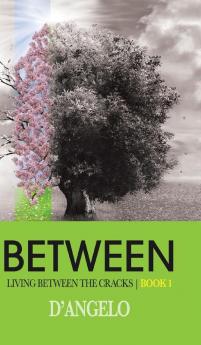 Between: 1 (Living Between the Cracks)