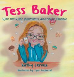 Tess Baker: With the Right Ingredients Anything Is Possible