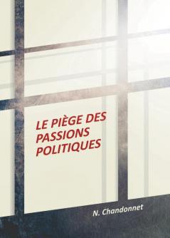 Le piège des passions politiques