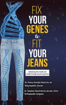 Fix Your Genes to Fit Your Jeans: Optimizing diet health and weight through personal genetics