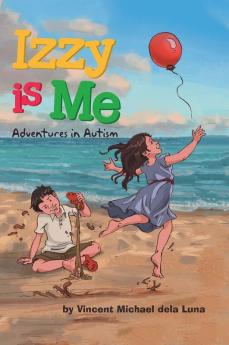 Izzy is Me: Adventures in Autism: 1