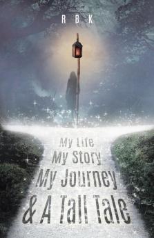 My Life My Story My Journey & A Tall Tale: 1 (A Tall-Tail)