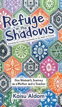 Refuge in the Shadows: Searching for Caring Community in the Midst of Trauma