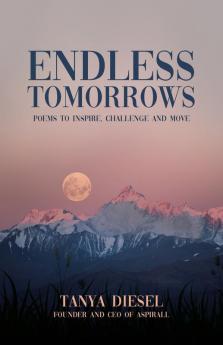 Endless Tomorrows: Poems to Inspire Challenge and Move