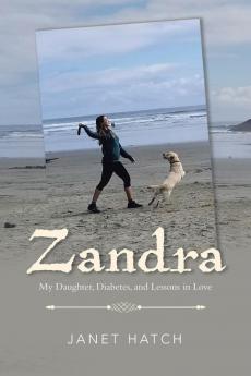 Zandra: My Daughter Diabetes and Lessons in Love