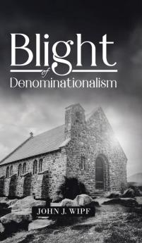 Blight of Denominationalism