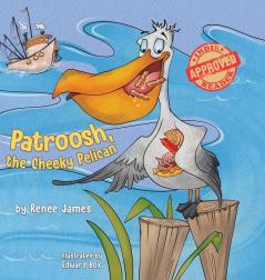 Patroosh the Cheeky Pelican