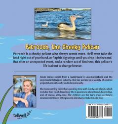 Patroosh the Cheeky Pelican