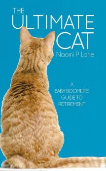 The Ultimate Cat: A Baby-Boomer's Guide to Retirement