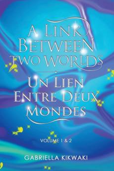 Link Between Two Worlds / Un Lien Entre Deux Mondes