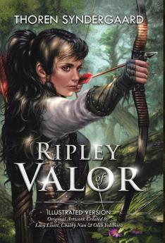 Ripley of Valor: Illustrated Version: 1 (Valor Trilogy)