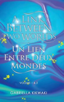 Link Between Two Worlds / Un Lien Entre Deux Mondes