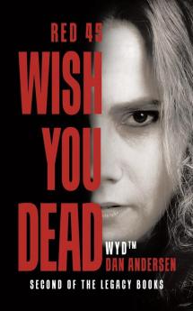 WYD Wish You Dead: Red 45: 2 (Second of the Legacy Books)