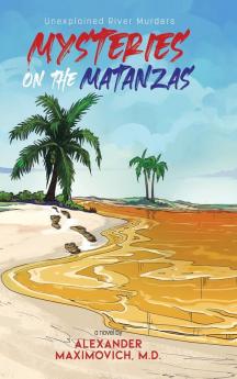 Mysteries on the Matanzas: Unexplained River Murders