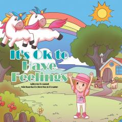 It's Ok to Have Feelings