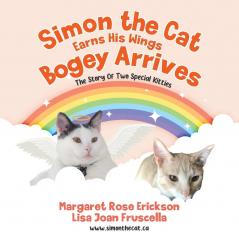 Simon the Cat Earns His Wings - Bogey Arrives: The Story of Two Special Kitties