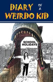 Diary of a Weirdo Kid: School Holidays