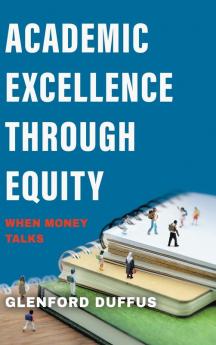 Academic Excellence Through Equity: When Money Talks