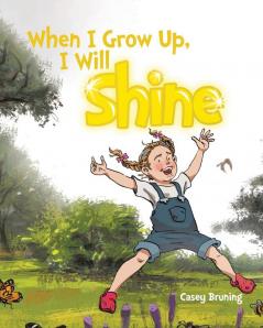 When I Grow Up I Will Shine