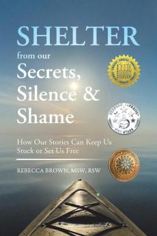 Shelter from Our Secrets Silence and Shame
