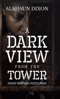 A Dark View From The Tower: Prison Barz and Poetic Warz