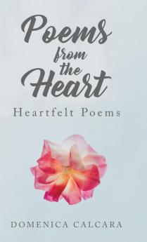 Poems from the Heart: Heartfelt Poems