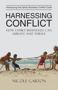 Harnessing Conflict: How Family Businesses Can Survive and Thrive