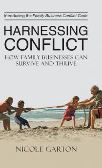 Harnessing Conflict: How Family Businesses Can Survive and Thrive