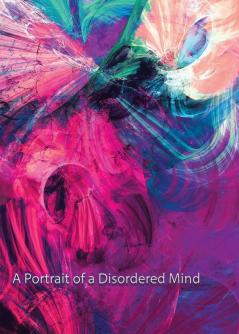 A Portrait of A Disordered Mind