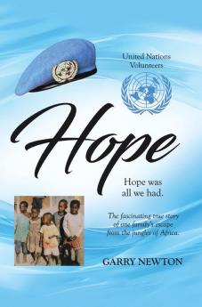 Hope: The Fascinating True Story of One Family's Escape from the Jungles of Africa