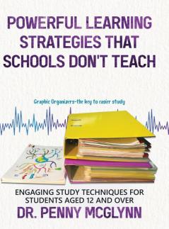 Powerful Learning Strategies that Schools Don't Teach