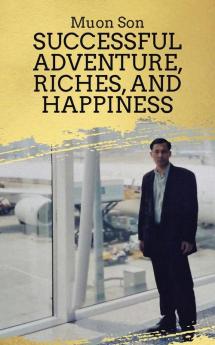 Successful Adventure Riches and Happiness