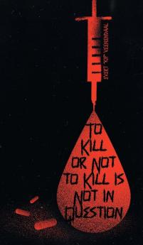 To Kill or Not to Kill is Not in Question