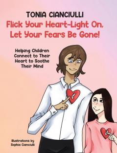 Flick Your Heart-Light On Let Your Fears Be Gone!