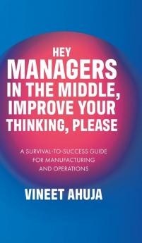Hey Managers in the Middle Improve Your Thinking Please